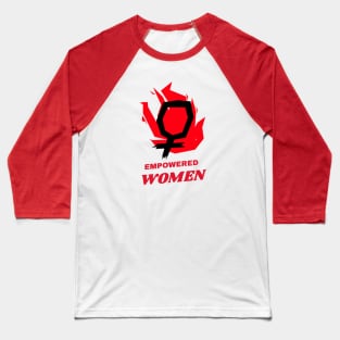 Empowered Women Baseball T-Shirt